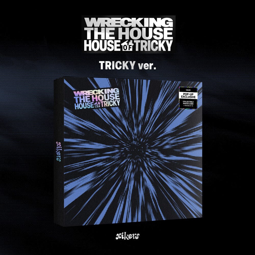 XIKERS - HOUSE OF TRICKY : WRECKING THE HOUSE (POP-UP EXCLUSIVE) Nolae
