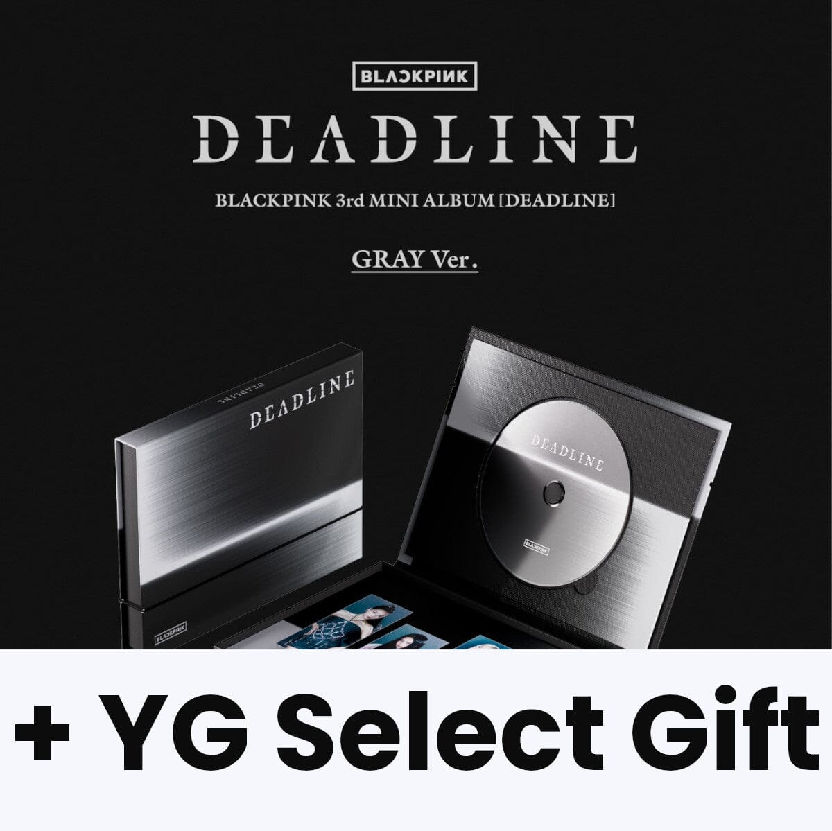 BLACKPINK - DEADLINE (GRAY VER.) + YG SELECT Gift Nolae