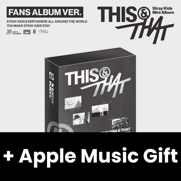 STRAY KIDS - THIS & THAT (FANS ALBUM VER.) + Apple Music Gift